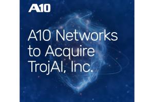 A10 Networks Acquires TrojAI Inc., Expanding AI Roadmap