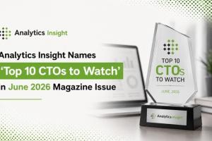 Analytics Insight Names ‘Top 10 CTOs to Watch’ in June 2026 Magazine Issue