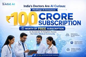 India’s Doctors Are AI Curious: MediSage AI Announces ₹100 Crore worth of free subscription to Accelerate AI Adoption Across the Indian Medical Community